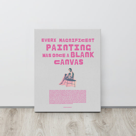 "Every Blank Canvas Was Once a Magnificent Painting" Print