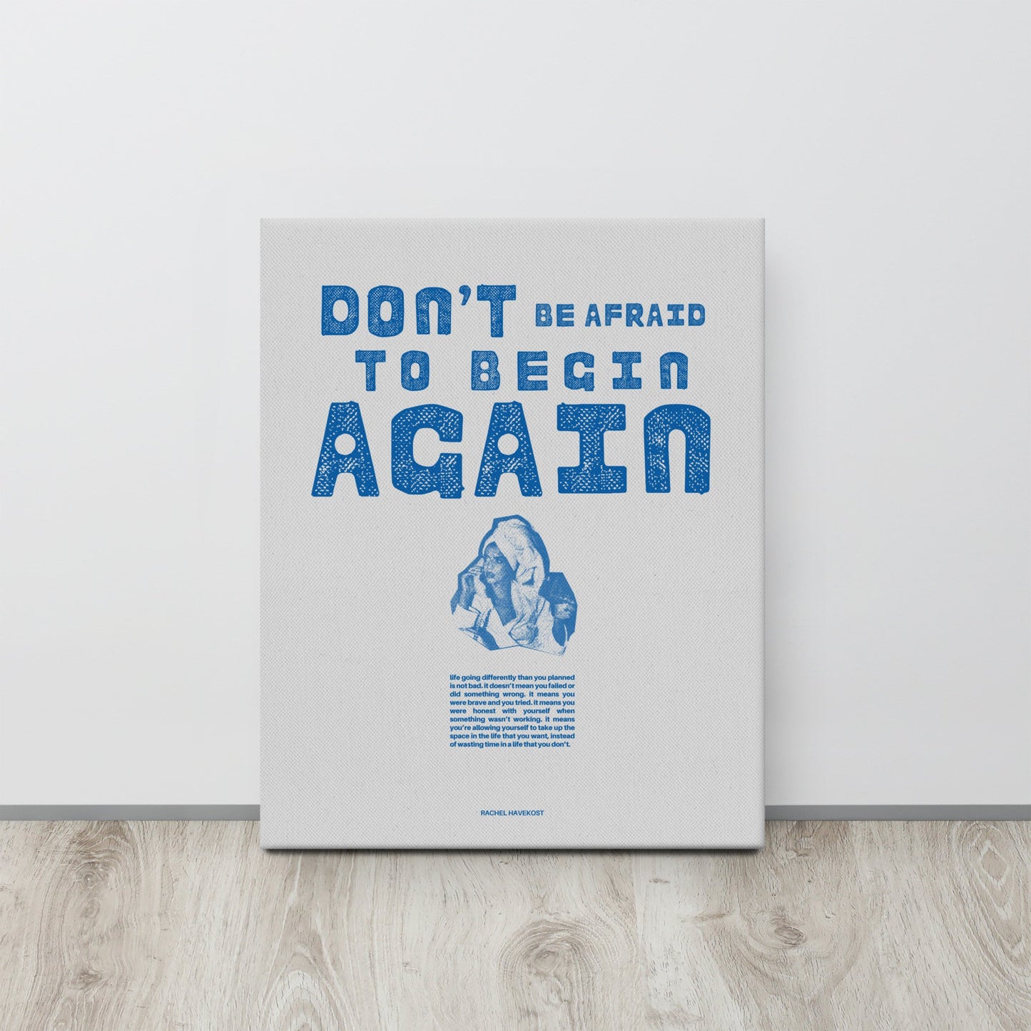 "Don't Be Afraid to Begin Again" Print