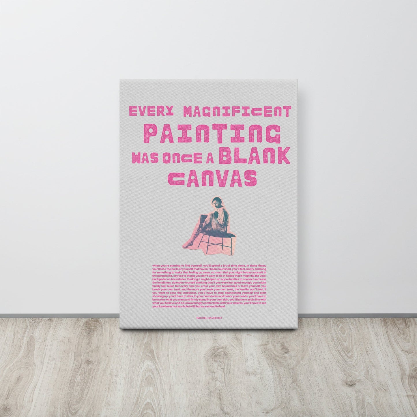 "Every Blank Canvas Was Once a Magnificent Painting" Print