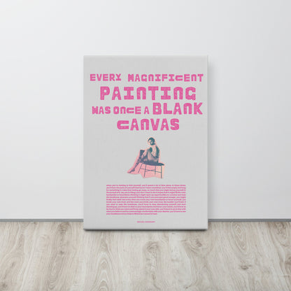 "Every Blank Canvas Was Once a Magnificent Painting" Print