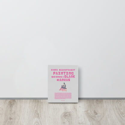 "Every Blank Canvas Was Once a Magnificent Painting" Print