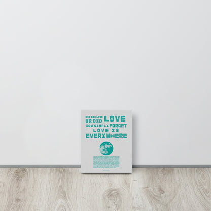 "Love is Everywhere" Print