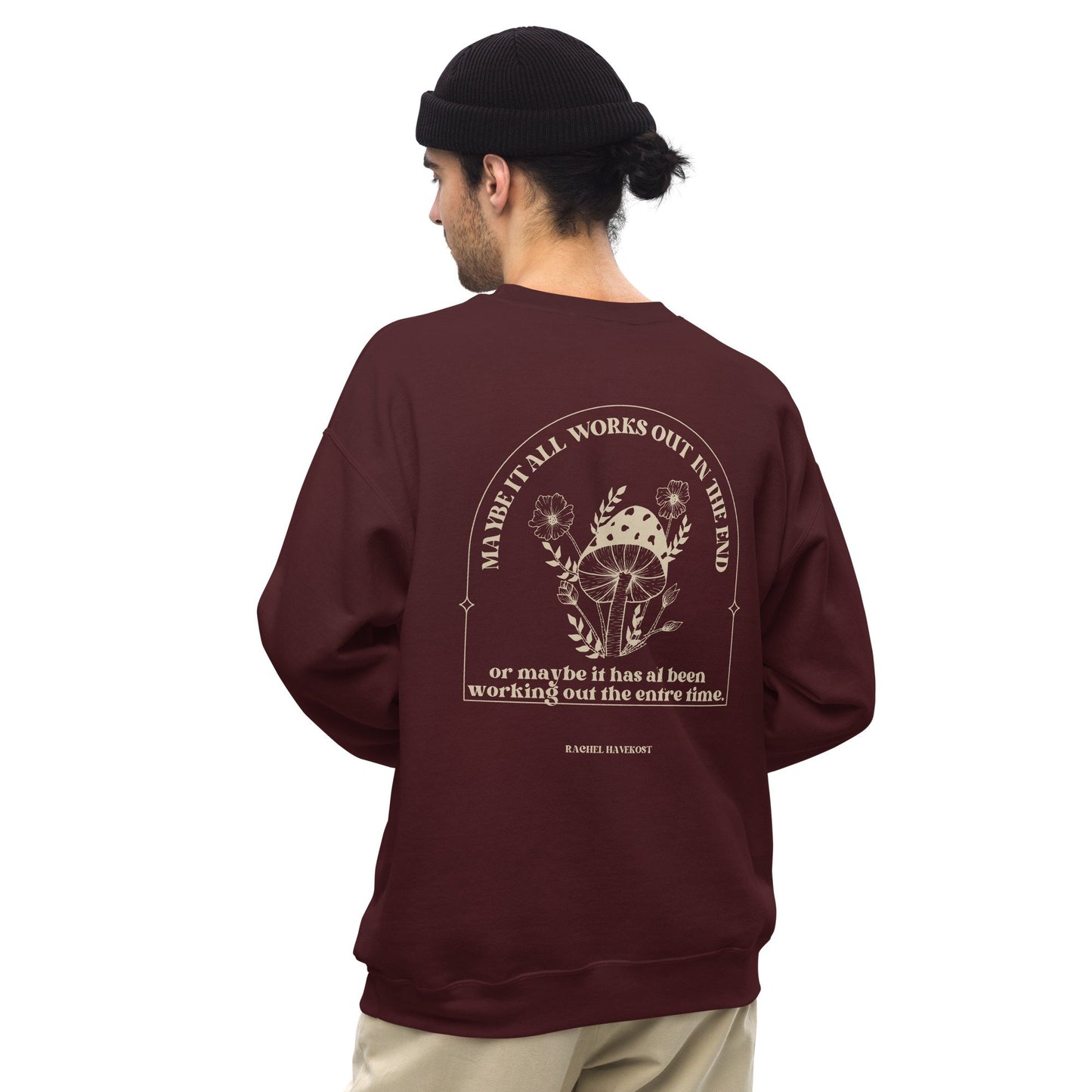"Maybe it Works Out" (back print only) Sweatshirt
