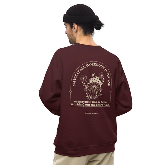 "Maybe it Works Out" (back print only) Sweatshirt