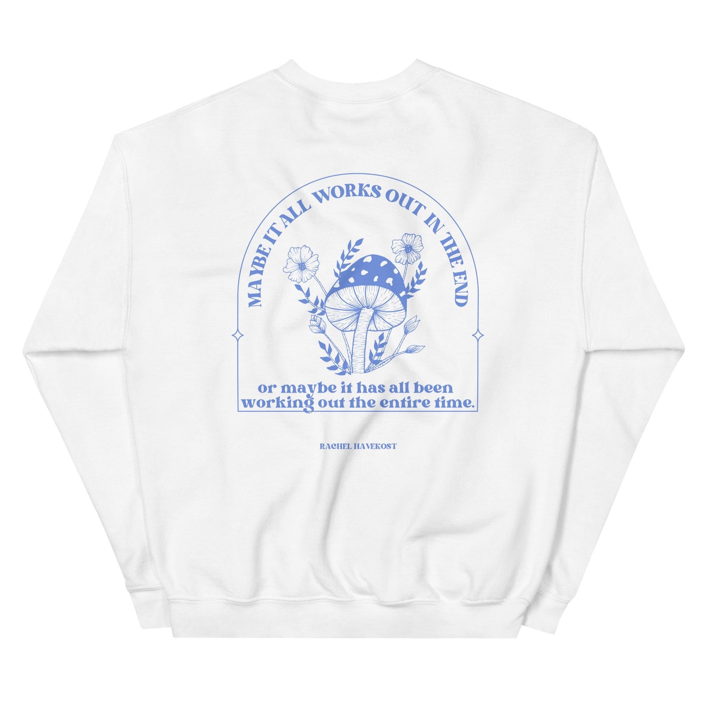 "Maybe It Works Out" Sweatshirt